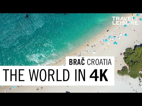 Brač, Croatia | The World in 4K | Travel + Leisure