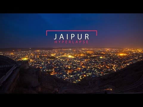 Jaipur Hyperlapse 2016 - Day | Night