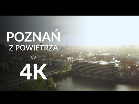 Poznań z powietrza w 4K / Poznań from the air in 4K