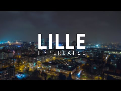LILLE | 4K HYPERLAPSE 🇫🇷