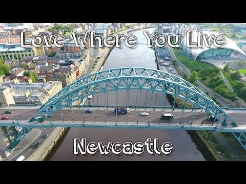 Love Where You Live - Newcastle Upon Tyne