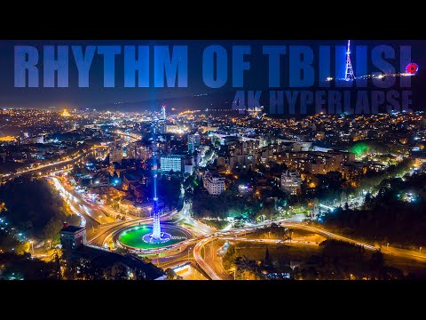 RHYTHM of TBILISI | 4K HYPERLAPSE